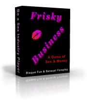 Enjoy Frisky Business Today