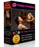 Enjoy Frisky Foreplay 

Today