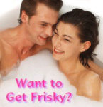 Want to Get Frisky?